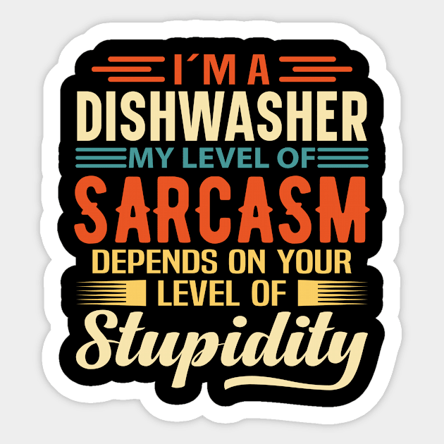 I'm A Dishwasher Sticker by Stay Weird